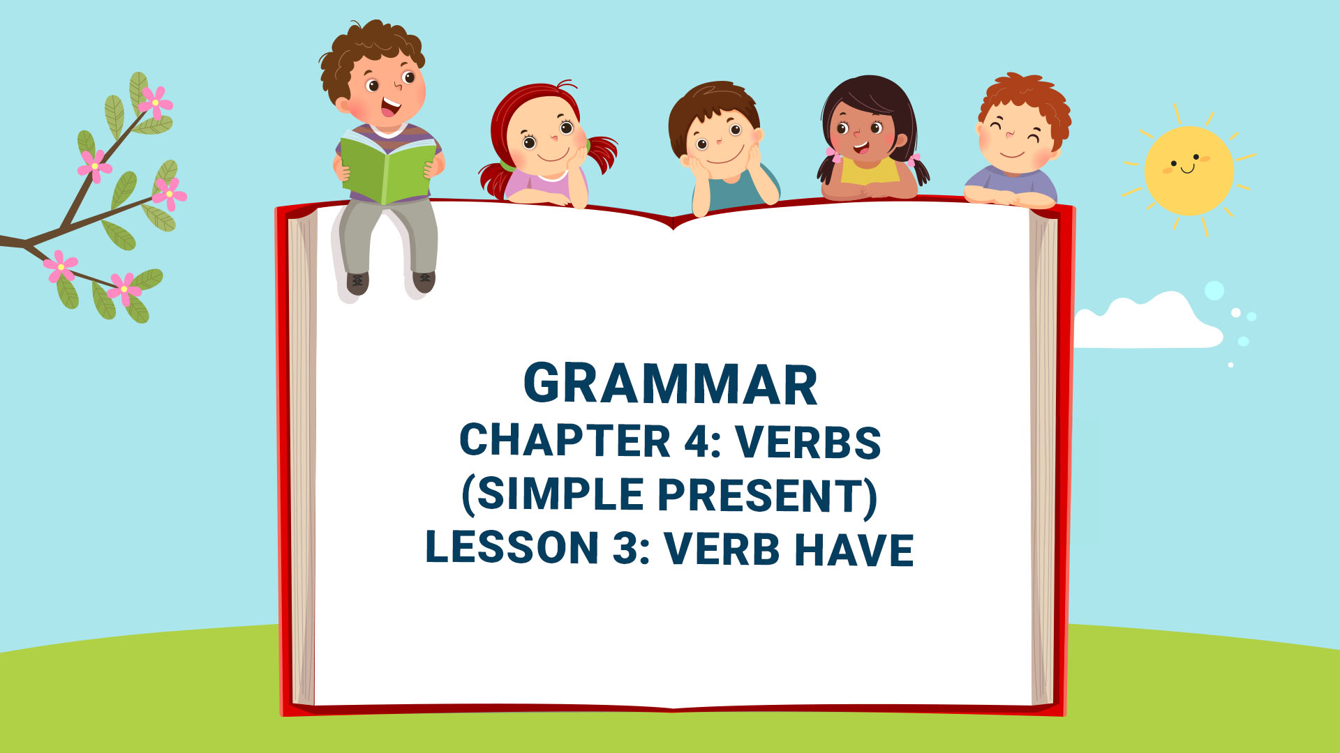 Part B: Grammar - Chapter 4: Verbs (Simple Present) - Lesson 3: Verb Have
